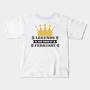 Legends are born in February Kids T-Shirt